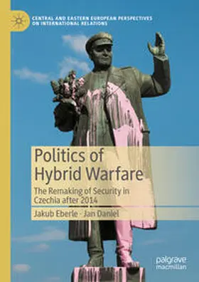 Daniel / Eberle |  Politics of Hybrid Warfare | Buch |  Sack Fachmedien