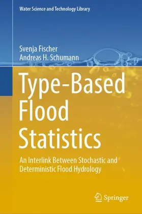 Schumann / Fischer |  Type-Based Flood Statistics | Buch |  Sack Fachmedien