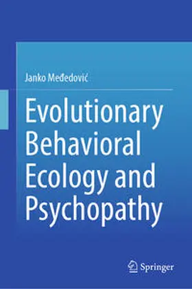 Mededovic / Mededovic |  Evolutionary Behavioral Ecology and Psychopathy | eBook | Sack Fachmedien