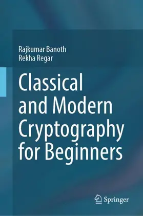 Regar / Banoth |  Classical and Modern Cryptography for Beginners | Buch |  Sack Fachmedien