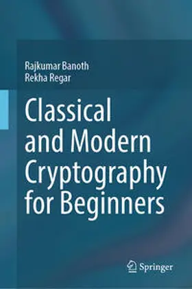 Banoth / Regar |  Classical and Modern Cryptography for Beginners | eBook | Sack Fachmedien
