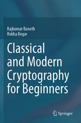 Regar / Banoth |  Classical and Modern Cryptography for Beginners | Buch |  Sack Fachmedien