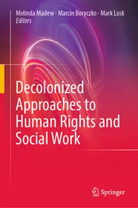 Madew / Boryczko / Lusk |  Decolonized Approaches to Human Rights and Social Work | eBook | Sack Fachmedien