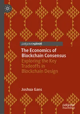 Gans |  The Economics of Blockchain Consensus | Buch |  Sack Fachmedien