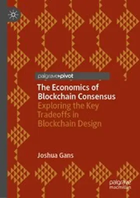 Gans |  The Economics of Blockchain Consensus | eBook | Sack Fachmedien