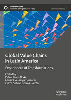 Pérez Akaki / Lizama Gaitán / Velázquez-Salazar |  Global Value Chains in Latin America | Buch |  Sack Fachmedien