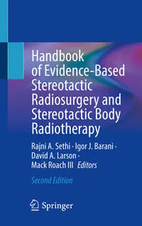 Sethi / Barani / Larson |  Handbook of Evidence-Based Stereotactic Radiosurgery and Stereotactic Body Radiotherapy | eBook | Sack Fachmedien