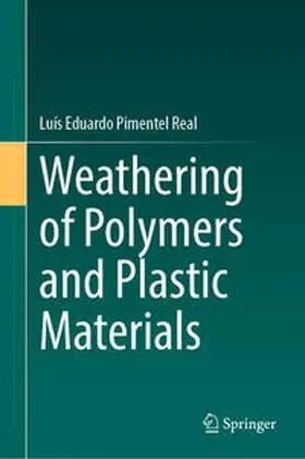 Real | Weathering of Polymers and Plastic Materials | Buch | 978-3-031-33284-5 | www2.sack.de