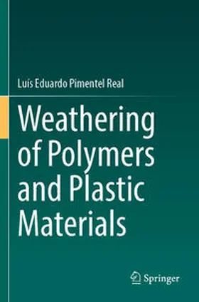 Real | Weathering of Polymers and Plastic Materials | Buch | 978-3-031-33287-6 | www2.sack.de