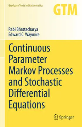 Bhattacharya / Waymire |  Continuous Parameter Markov Processes and Stochastic Differential Equations | eBook | Sack Fachmedien