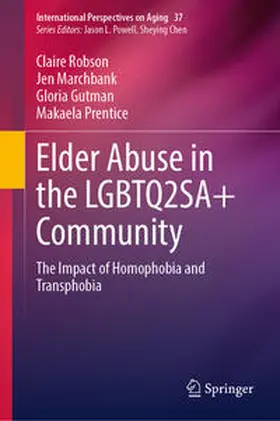 Robson / Marchbank / Gutman |  Elder Abuse in the LGBTQ2SA+ Community | Buch |  Sack Fachmedien