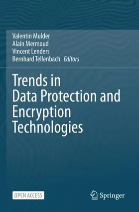 Mulder / Tellenbach / Mermoud |  Trends in Data Protection and Encryption Technologies | Buch |  Sack Fachmedien