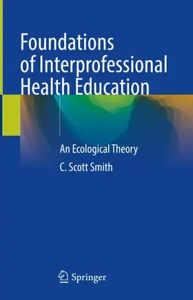 Smith |  Foundations of Interprofessional Health Education | Buch |  Sack Fachmedien