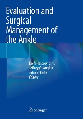 Herscovici Jr. / Early / Anglen |  Evaluation and Surgical Management of the Ankle | Buch |  Sack Fachmedien