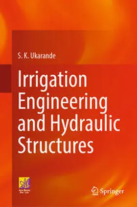 Ukarande | Irrigation Engineering and Hydraulic Structures | Buch | 978-3-031-33551-8 | www2.sack.de