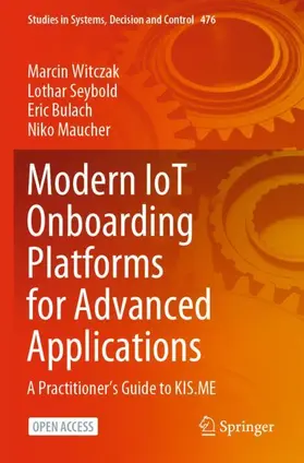 Witczak / Maucher / Seybold |  Modern IoT Onboarding Platforms for Advanced Applications | Buch |  Sack Fachmedien