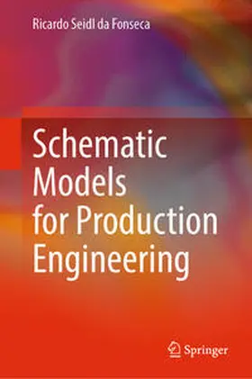 Seidl da Fonseca |  Schematic Models for Production Engineering | eBook | Sack Fachmedien