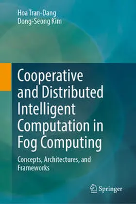 Tran-Dang / Kim | Cooperative and Distributed Intelligent Computation in Fog Computing | E-Book | sack.de