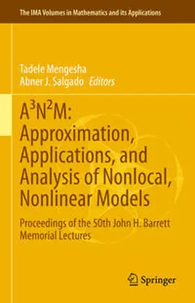Mengesha / Salgado |  A³N²M: Approximation, Applications, and Analysis of Nonlocal, Nonlinear Models | eBook | Sack Fachmedien