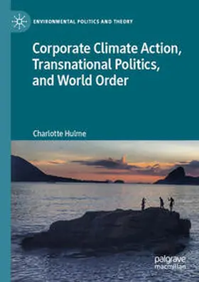 Hulme |  Corporate Climate Action, Transnational Politics, and World Order | Buch |  Sack Fachmedien