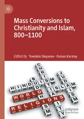 Karatay / Stepanov |  Mass Conversions to Christianity and Islam, 800-1100 | Buch |  Sack Fachmedien