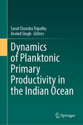 Tripathy / Singh |  Dynamics of Planktonic Primary Productivity in the Indian Ocean | eBook | Sack Fachmedien