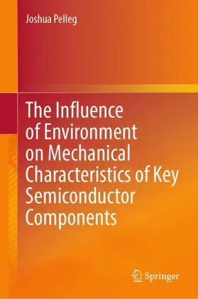 Pelleg |  The Influence of Environment on Mechanical Characteristics of Key Semiconductor Components | Buch |  Sack Fachmedien