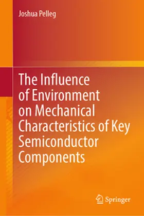 Pelleg |  The Influence of Environment on Mechanical Characteristics of Key Semiconductor Components | eBook | Sack Fachmedien