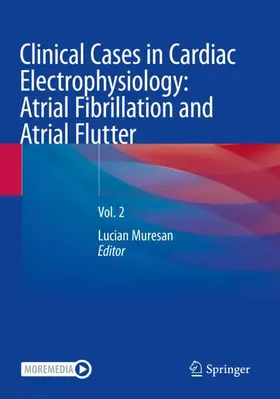 Muresan |  Clinical Cases in Cardiac Electrophysiology: Atrial Fibrillation and Atrial Flutter | Buch |  Sack Fachmedien