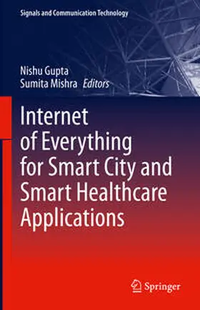 Gupta / Mishra | Internet of Everything for Smart City and Smart Healthcare Applications | E-Book | sack.de