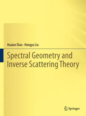 Liu / Diao |  Spectral Geometry and Inverse Scattering Theory | Buch |  Sack Fachmedien