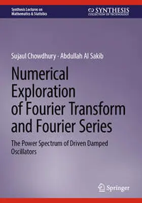 Al Sakib / Chowdhury |  Numerical Exploration of Fourier Transform and Fourier Series | Buch |  Sack Fachmedien