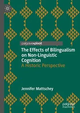 Mattschey | The Effects of Bilingualism on Non-Linguistic Cognition | E-Book | www2.sack.de