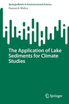 Mishra |  The Application of Lake Sediments for Climate Studies | Buch |  Sack Fachmedien