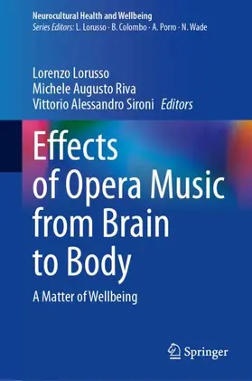 Lorusso / Riva / Sironi |  Effects of Opera Music from Brain to Body | Buch |  Sack Fachmedien