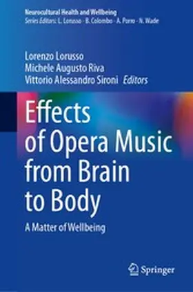 Lorusso / Riva / Sironi |  Effects of Opera Music from Brain to Body | eBook | Sack Fachmedien