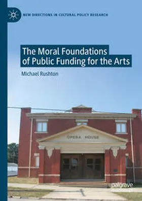Rushton | The Moral Foundations of Public Funding for the Arts | E-Book | sack.de