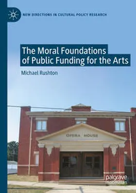 Rushton |  The Moral Foundations of Public Funding for the Arts | Buch |  Sack Fachmedien