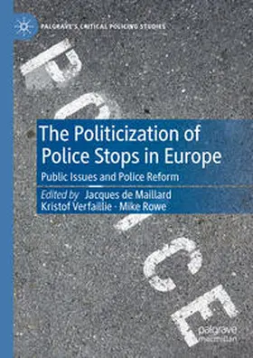 de Maillard / Verfaillie / Rowe |  The Politicization of Police Stops in Europe | eBook | Sack Fachmedien