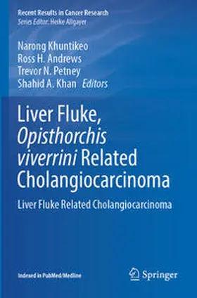 Khuntikeo / Khan / Andrews |  Liver Fluke, Opisthorchis viverrini Related Cholangiocarcinoma | Buch |  Sack Fachmedien