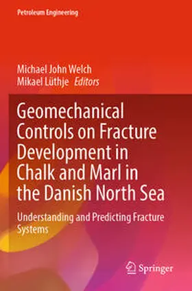 Lüthje / Welch |  Geomechanical Controls on Fracture Development in Chalk and Marl in the Danish North Sea | Buch |  Sack Fachmedien