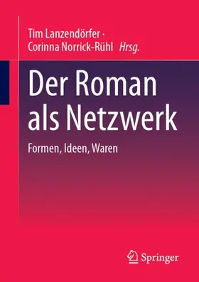 Norrick-Rühl / Lanzendörfer |  Der Roman als Netzwerk | Buch |  Sack Fachmedien