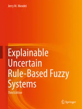 Mendel |  Explainable Uncertain Rule-Based Fuzzy Systems | eBook | Sack Fachmedien