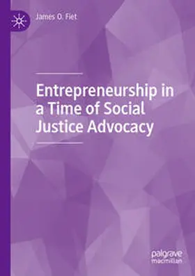Fiet |  Entrepreneurship in a Time of Social Justice Advocacy | Buch |  Sack Fachmedien