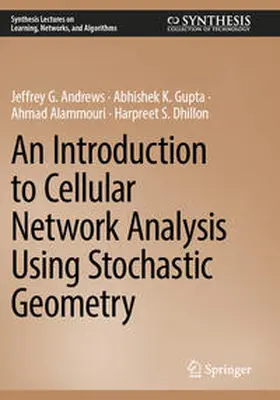 Andrews / Gupta / Alammouri |  An Introduction to Cellular Network Analysis Using Stochastic Geometry | Buch |  Sack Fachmedien