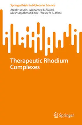 Hussain / Alajmi / Lone |  Therapeutic Rhodium Complexes | eBook | Sack Fachmedien