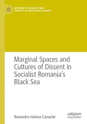 Canache |  Marginal Spaces and Cultures of Dissent in Socialist Romania's Black Sea | Buch |  Sack Fachmedien