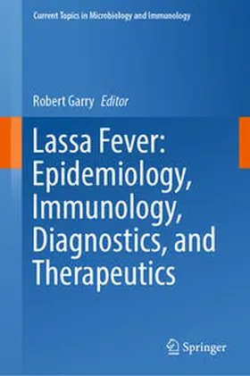 Garry | Lassa Fever: Epidemiology, Immunology, Diagnostics, and Therapeutics | E-Book | sack.de