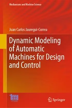 Jauregui-Correa | Dynamic Modeling of Automatic Machines for Design and Control | E-Book | sack.de