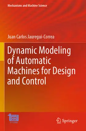 Jauregui-Correa |  Dynamic Modeling of Automatic Machines for Design and Control | Buch |  Sack Fachmedien